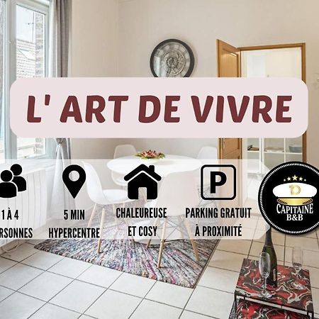 L' Art De Vivre - 3 Min Hypercentre - 4 Personnes Lägenhet Troyes Exteriör bild